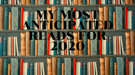 My Most Anticipated Reads for 2020